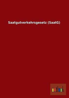 Saatgutverkehrsgesetz (Saatg)