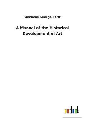 A Manual of the Historical Development of Art