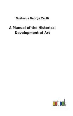 A Manual of the Historical Development of Art