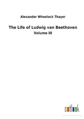 The Life of Ludwig van Beethoven