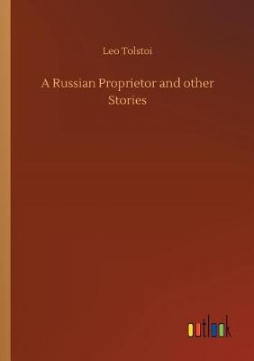 A Russian Proprietor and other Stories