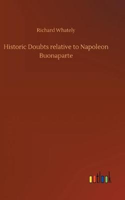 Historic Doubts relative to Napoleon Buonaparte