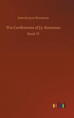 The Confessions of J.J. Rousseau