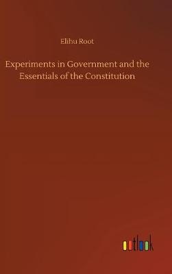 Experiments in Government and the Essentials of the Constitution