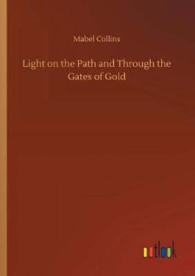 Light on the Path and Through the Gates of Gold