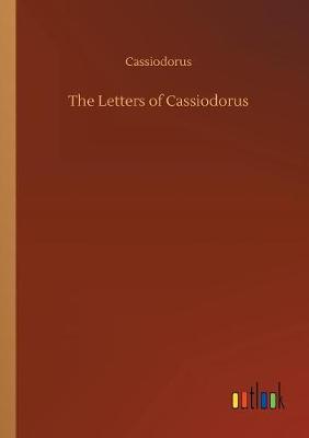 The Letters of Cassiodorus