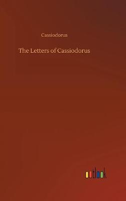 The Letters of Cassiodorus