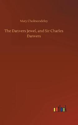 The Danvers Jewel, and Sir Charles Danvers