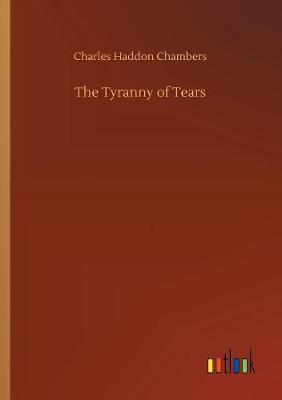 The Tyranny of Tears
