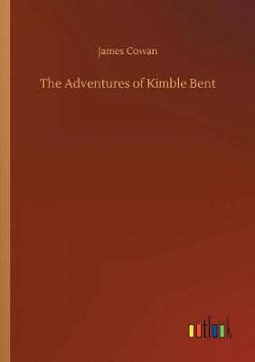 The Adventures of Kimble Bent