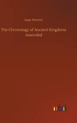 The Chronology of Ancient Kingdoms Amended