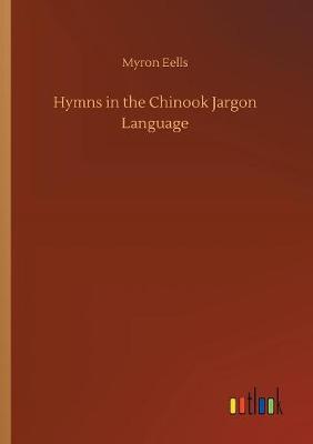 Hymns in the Chinook Jargon Language