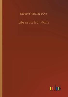 Life in the Iron-Mills