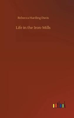 Life in the Iron-Mills