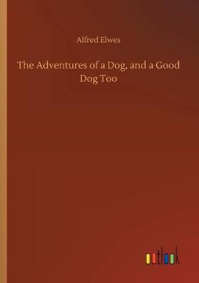 The Adventures of a Dog, and a Good Dog Too