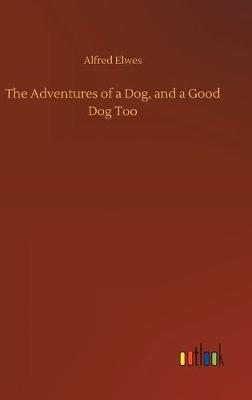 The Adventures of a Dog, and a Good Dog Too