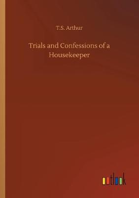 Trials and Confessions of a Housekeeper