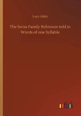 The Swiss Family Robinson told in Words of one Syllable