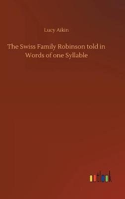 The Swiss Family Robinson told in Words of one Syllable
