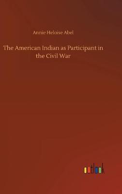 The American Indian as Participant in the Civil War