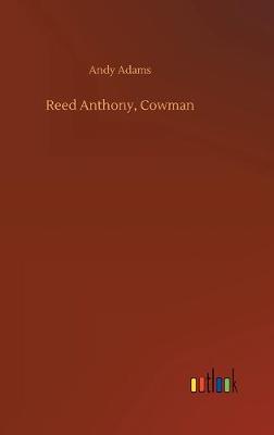 Reed Anthony, Cowman