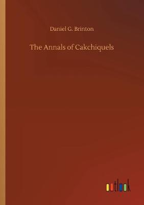 The Annals of Cakchiquels