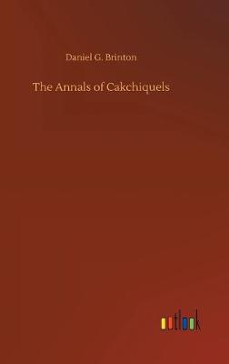 The Annals of Cakchiquels