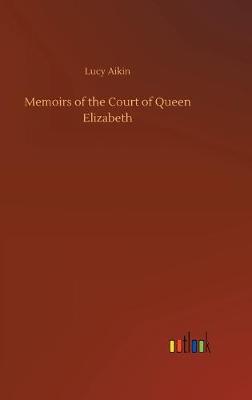 Memoirs of the Court of Queen Elizabeth