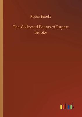 The Collected Poems of Rupert Brooke