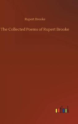 The Collected Poems of Rupert Brooke