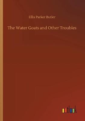 The Water Goats and Other Troubles