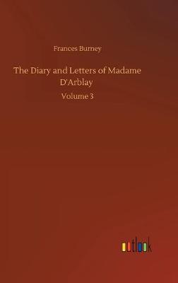 The Diary and Letters of Madame D'Arblay