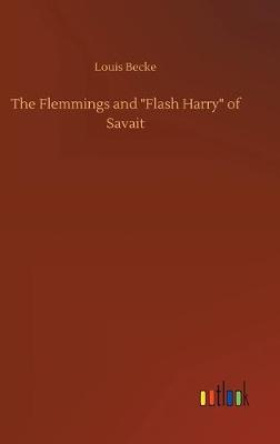 The Flemmings and "Flash Harry" of Savait