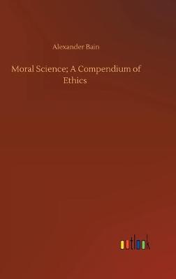 Moral Science; A Compendium of Ethics