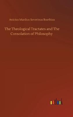 The Theological Tractates and The Consolation of Philosophy