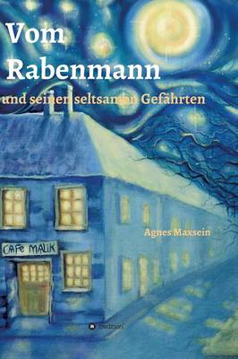 Vom Rabenmann und seinen seltsamen Gefährten