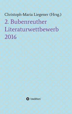 2. Bubenreuther Literaturwettbewerb 2016