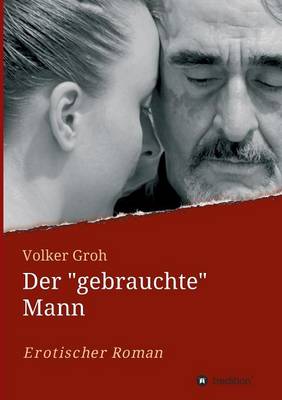 Der "gebrauchte" Mann