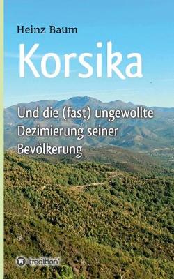 Korsika und die (fast) ungewollte Dezimierung seiner Bevölkerung