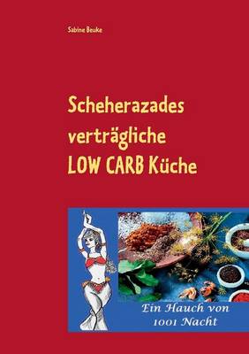 Scheherazades Vertragliche Low Carb Kuche
