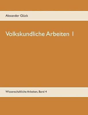 Volkskundliche Arbeiten 1. Die Überwindung des Pauperismus in der Gemeinde Elz. Vergangenheitsbewältigung in den fünfziger Jahren. Konsumgütergestaltung der Nachkriegszeit. Votivbild und Votivkult - Ausdruck einer Glaubensform. Wohnen im Dritten Reich - P