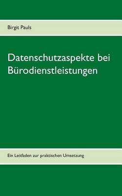 Datenschutzaspekte bei Bürodienstleistungen