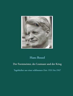 Der Forstmeister, der Leutnant und der Krieg