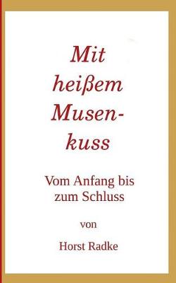 Mit heißem Musenkuss