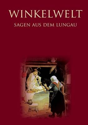 Winkelwelt - Sagen aus dem Lungau -