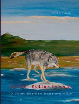 Der Wolf - Krafttier der Seele