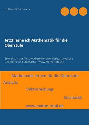 Jetzt lerne ich Mathematik für die Oberstufe