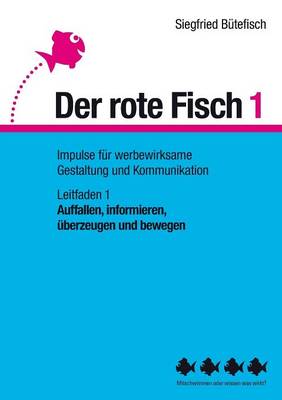 Auffallen, informieren, überzeugen und bewegen