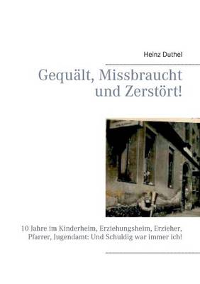 Gequalt, Missbraucht und Zerstoert!