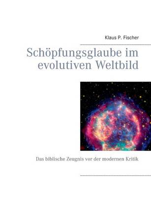 Schöpfungsglaube im evolutiven Weltbild